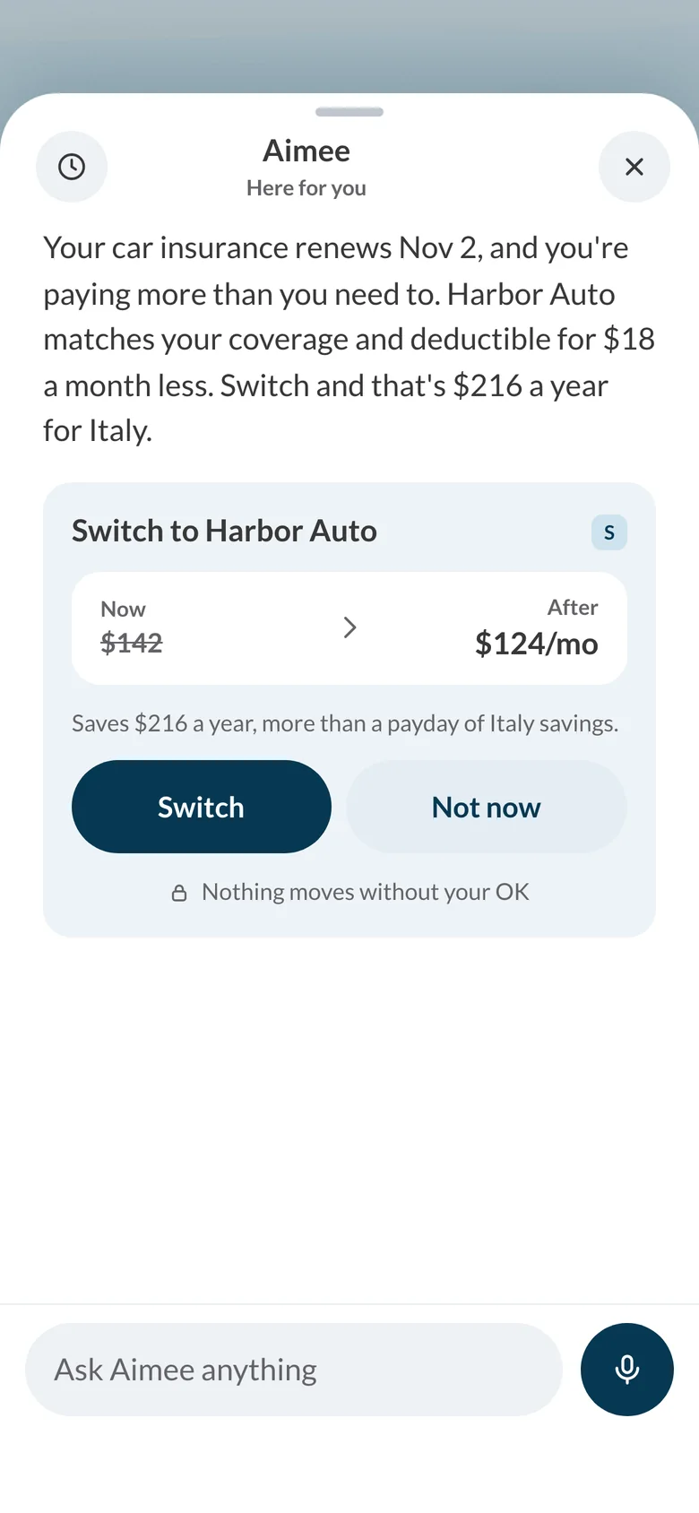 An approval card: Switch to Harbor Auto, now $142, after $124 a month, saves $216 a year, with Switch and Not now and the line Nothing moves without your OK